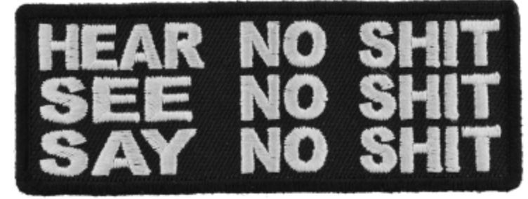 Hear No Shit Speak No Shit Say No Shit Iron on Novelty Patch